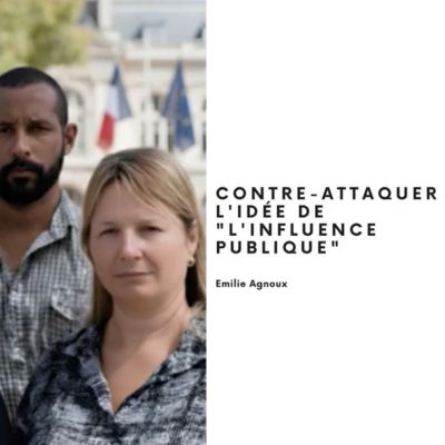 "CONTRE-ATTAQUER L'IDÉE DE "L'INFLUENCE PUBLIQUE", Emilie Agnoux